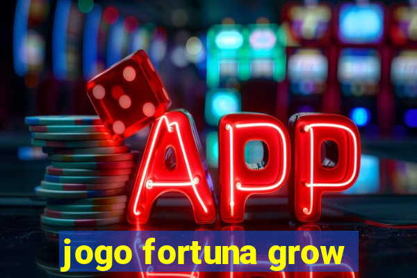 jogo fortuna grow